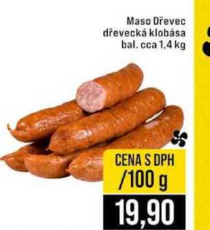 Maso Dřevec dřevecká klobása bal. cca 1,4 kg 100g
