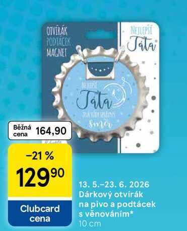 Dárkový otvírák na pivo a podtácek s věnováním, 10 cm